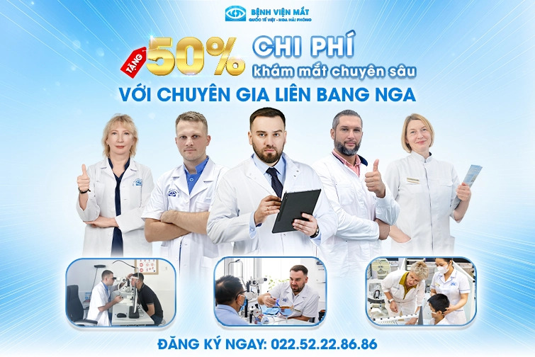 ƯU ĐÃI TIỀN KHAI TRƯƠNG: TẶNG NGAY 50% PHÍ KHÁM MẮT CHUYÊN SÂU VỚI BS LIÊN BANG NGA