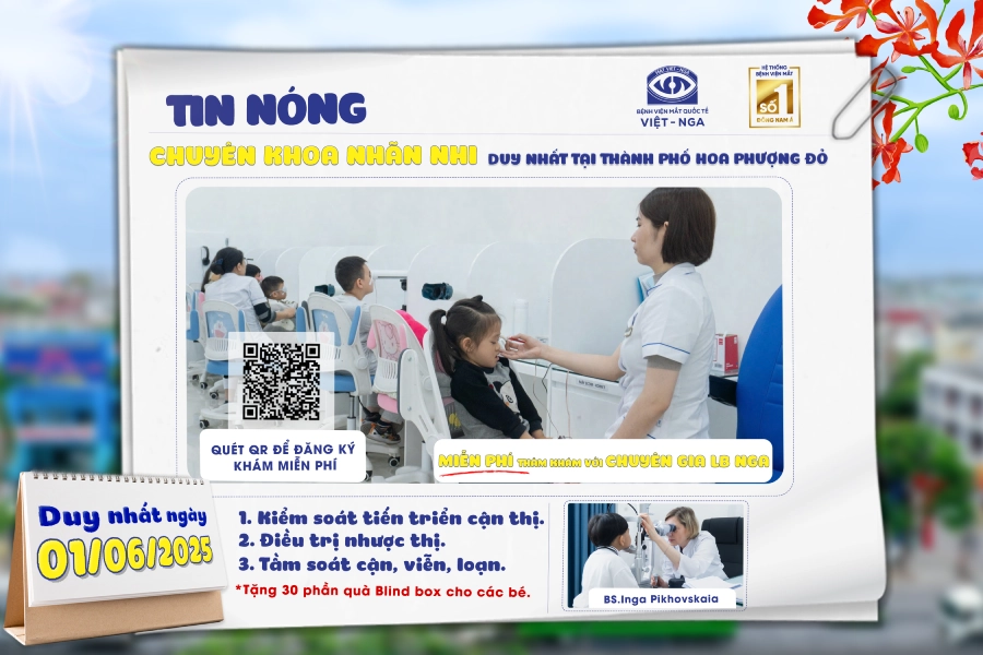 DUY NHẤT 1/6: Cơ hội khám nhãn nhi miễn phí với chuyên gia Liên Bang Nga bậc cao tại Hải Phòng