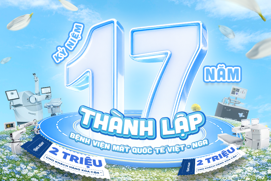 Kỷ niệm 17 năm thành lập, Mắt Việt – Nga tặng ưu đãi vàng xóa cận 